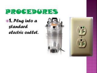 1. Plug

into a
standard
electric outlet.

 