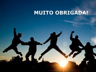 MUITO OBRIGADA! 
