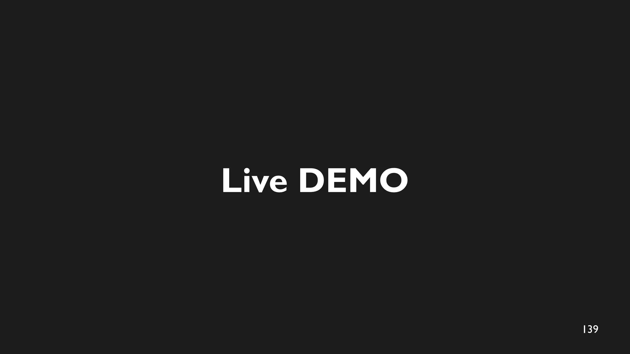 139
Live DEMO
 