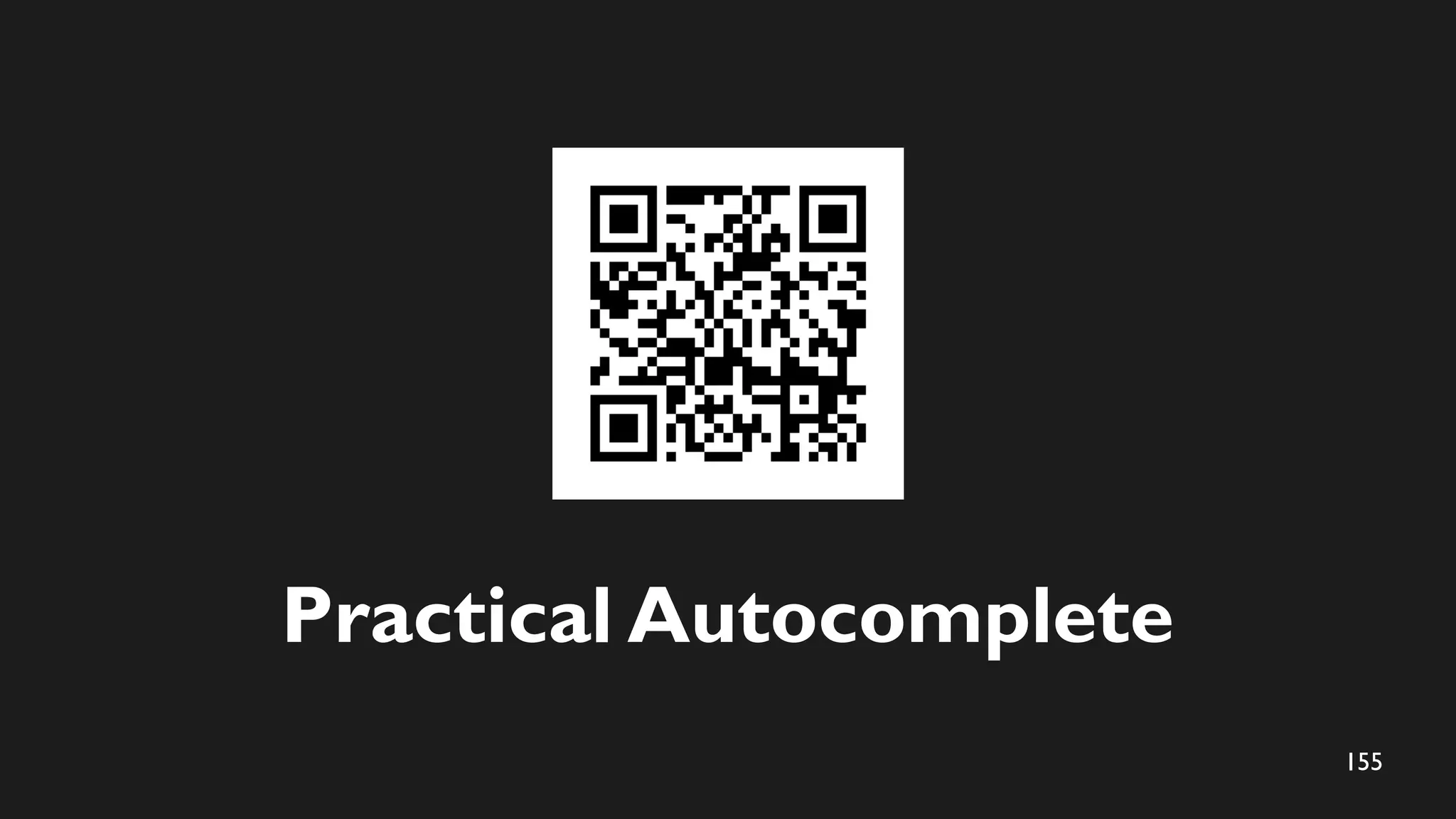 155
Practical Autocomplete
 