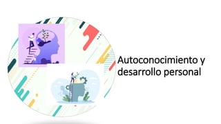 EL AUTOCONOCIMIENTO Y DESARROLLO PERSONAL | PDF