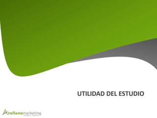 UTILIDAD DEL ESTUDIO
 