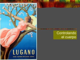 Controlando el cuerpo 