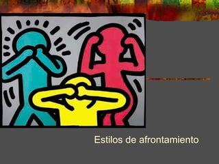 Estilos de afrontamiento 