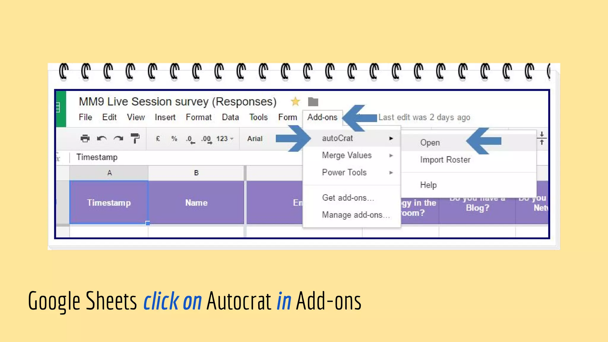 Google Sheets click on Autocrat in Add-ons
 
