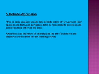 It provides opportunities of  correlating events and subjectsAdvantages of lecture method