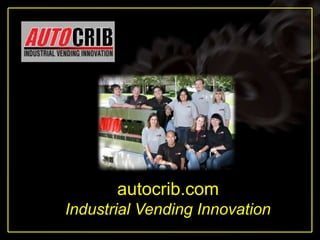 Using your m62 template




                   autocrib.com
         Industrial Vending Innovation
 