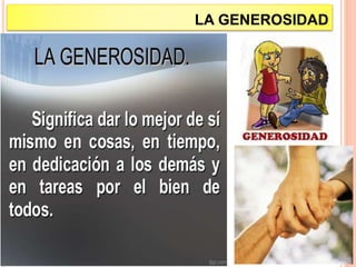 LA GENEROSIDAD
 