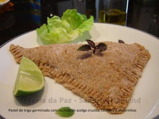 Pastel de trigo germinado com recheio de acelga cruzida, cenoura e abobrinhas
 