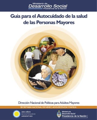 Guía para el autocuidado de la salud de las personas mayores
1Secretaría Nacional de Niñez Adolescencia y Familia
 