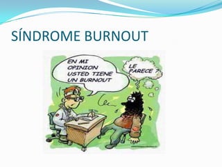 SÍNDROME BURNOUT
 