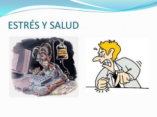 ESTRÉS Y SALUD
 