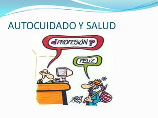 AUTOCUIDADO Y SALUD
 