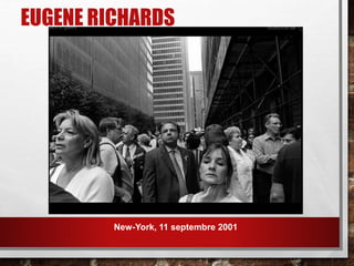 EUGENE RICHARDS
New-York, 11 septembre 2001
 