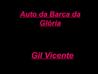 Auto da Barca da Glória Gil Vicente 