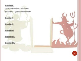 O Frade defende-se, utilizando, entre outros, argumentos de natureza religiosa.