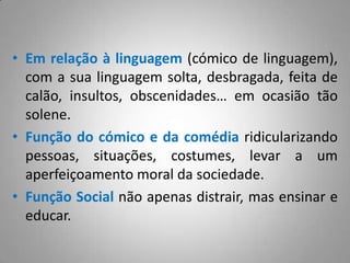 5. A linguagemO Auto da Barca do Inferno é escrito em português, mas ainda no português medieval do tempo de Gil Vicente.Presença de muitos arcaísmos – palavras que representam um estádio anterior da nossa língua, que caíram em desuso ou adquiriram formas diferentes no português dos nossos dias.Processo diacrónico - observação da língua no seu evoluir .