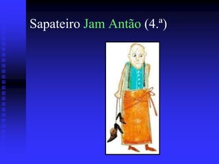 Sapateiro Jam Antão (4.ª)

 