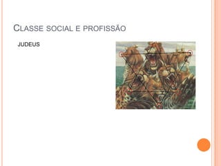 Classe social e profissãoJUDEUS