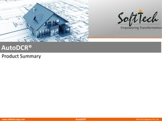AutoDCR®www.softtech-engr.com SoftTech Engineers Pvt. Ltd.
AutoDCR®
Product Summary
 
