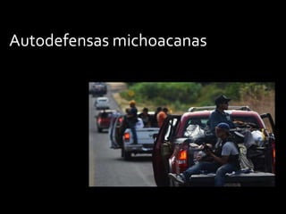 Autodefensas michoacanas
 