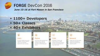 June 15-16 at Fort Mason in San Francisco
 1100+ Developers
 50+ Classes
 40+ Exhibitors
 