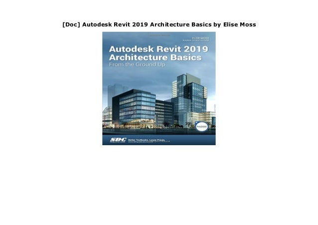 Doc Autodesk Revit 2019 Architecture Basics By Elise Moss