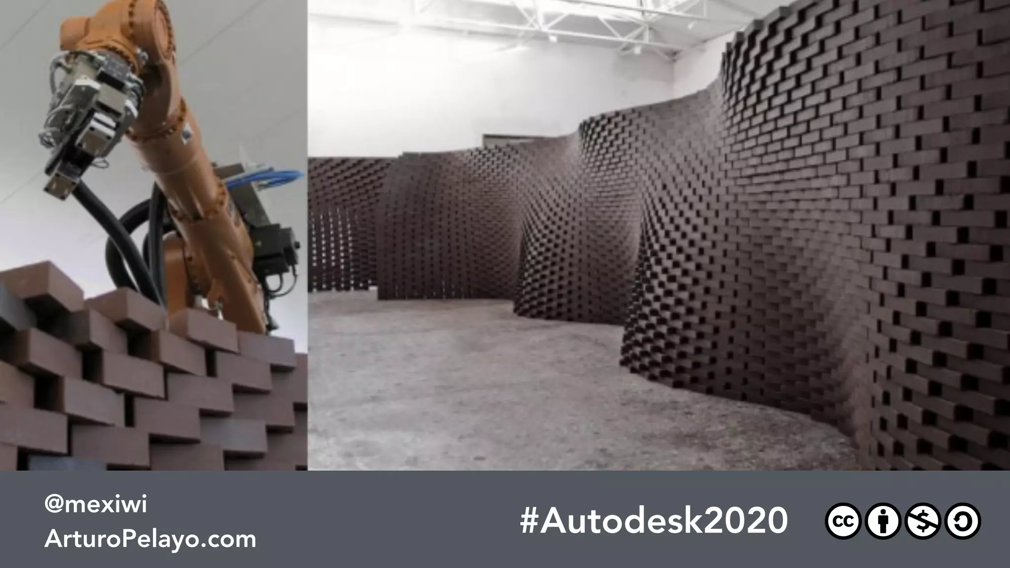 #Autodesk2020
@mexiwi
ArturoPelayo.com
 