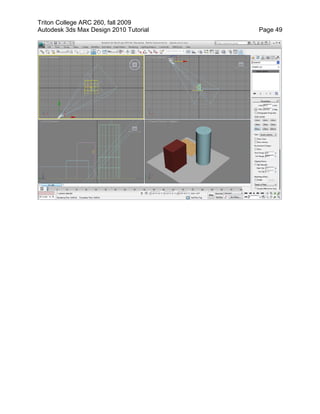 Triton College ARC 260, fall 2009
Autodesk 3ds Max Design 2010 Tutorial Page 49
 