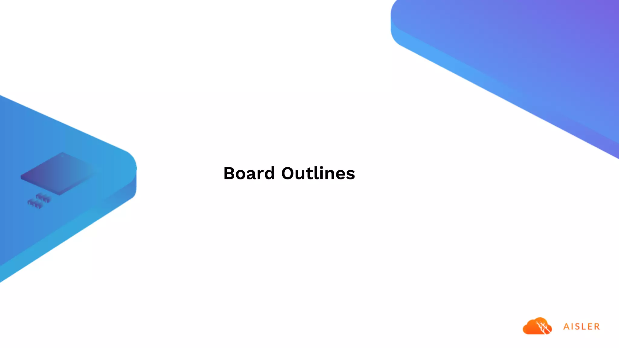 Board Outlines
 