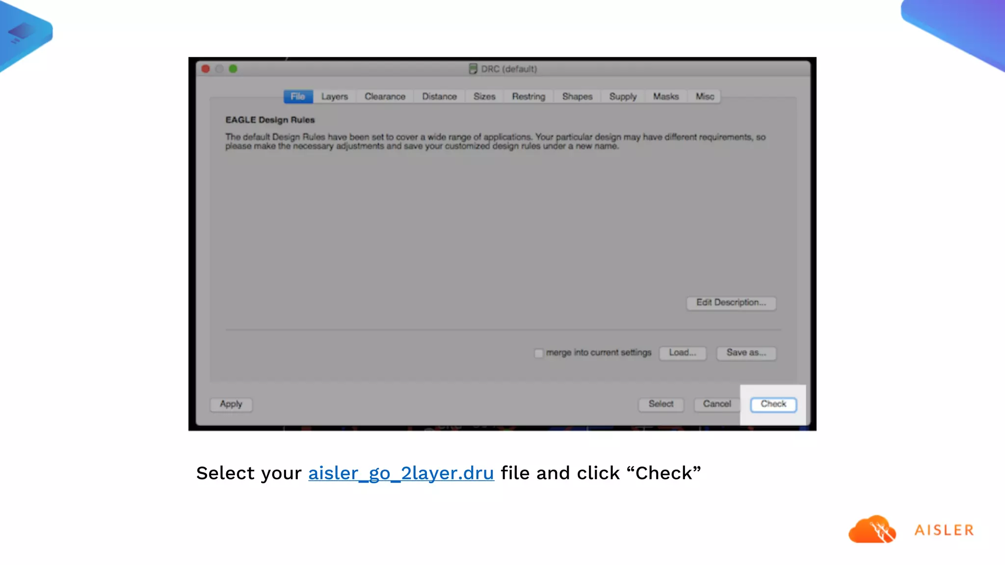 Select your aisler_go_2layer.dru file and click “Check”
 