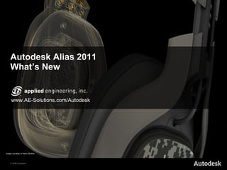 Autodesk Alias 2011  What’s New Image courtesy of Astro Studios www.AE-Solutions.com/Autodesk 