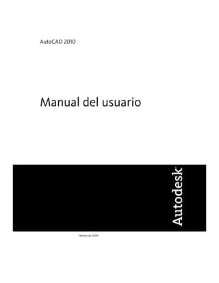 AutoCAD 2010

Manual del usuario

Febrero de 2009

 