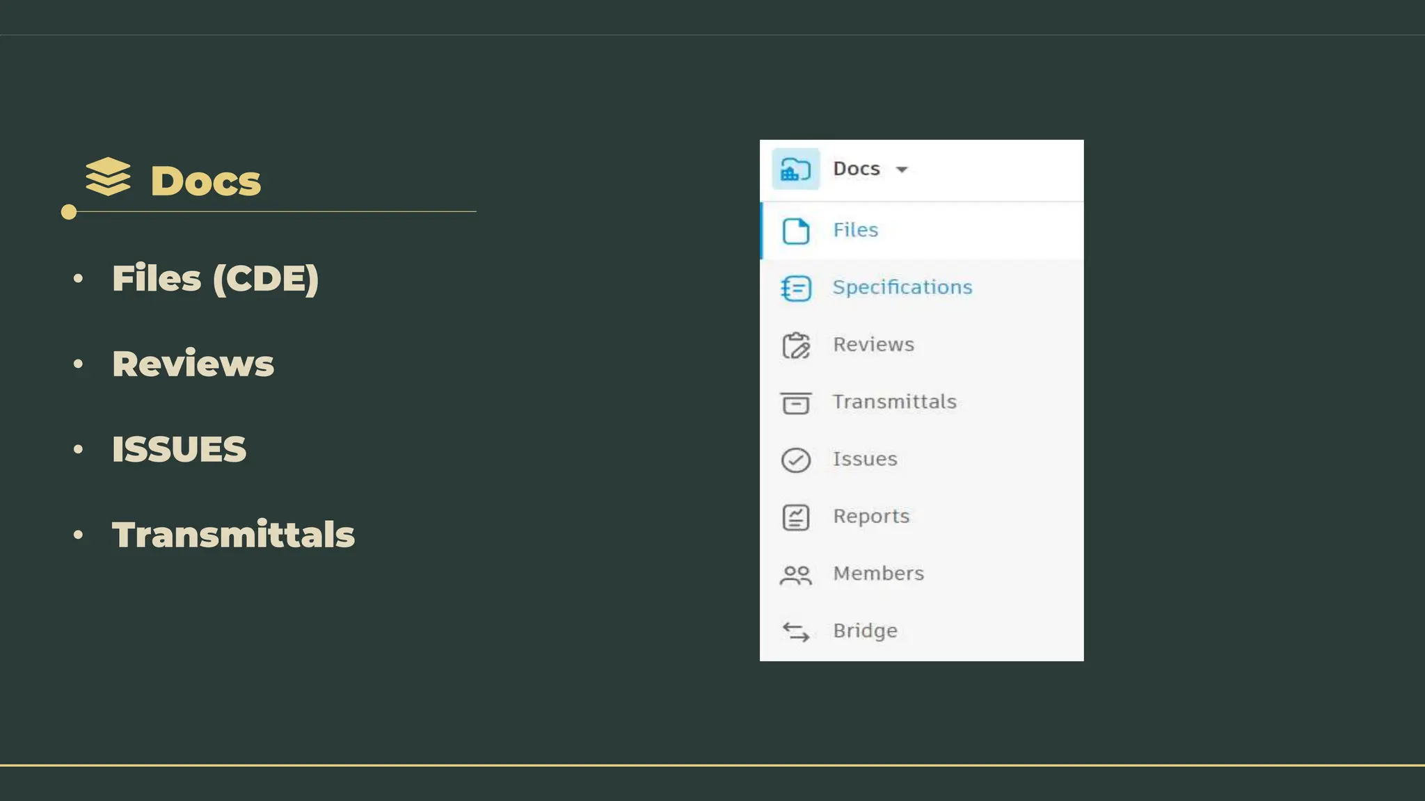 Docs
• Files (CDE)
• Reviews
• ISSUES
• Transmittals