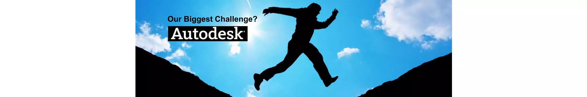 Our Biggest Challenge?
 