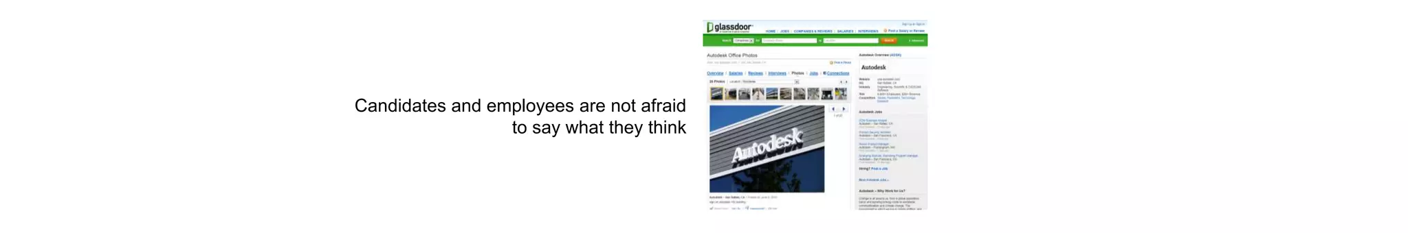 Candidates and employees are not afraid
to say what they think
 