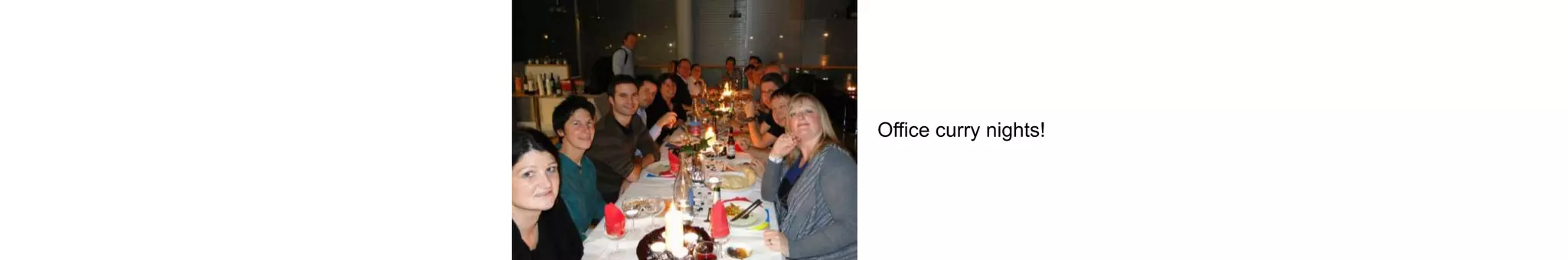 Office curry nights!
 