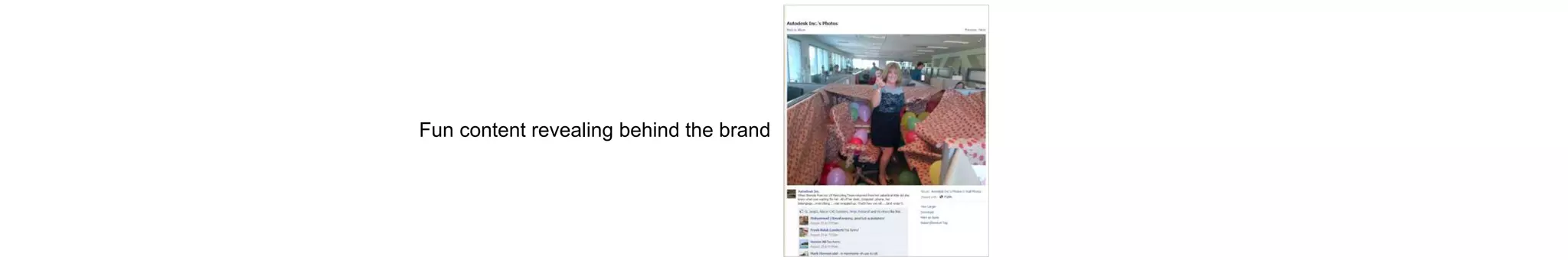 Fun content revealing behind the brand
 