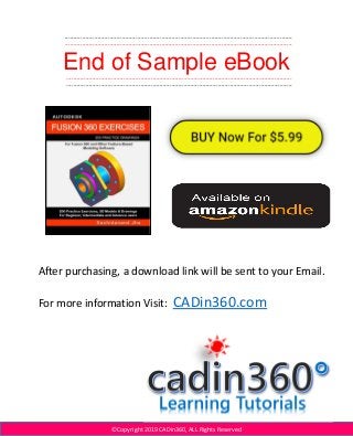 ©Copyright 2019 CADin360, ALL Rights Reserved
------------------------------------------------------------------------------------------------------------------------------------
------------------------------------------------------------------------------------------------------------------------------------
End of Sample eBook-----------------------------------------------------------------------------------------------------------------------------------
-----------------------------------------------------------------------------------------------------------------------------------
After purchasing, a download link will be sent to your Email.
For more information Visit: CADin360.com
 