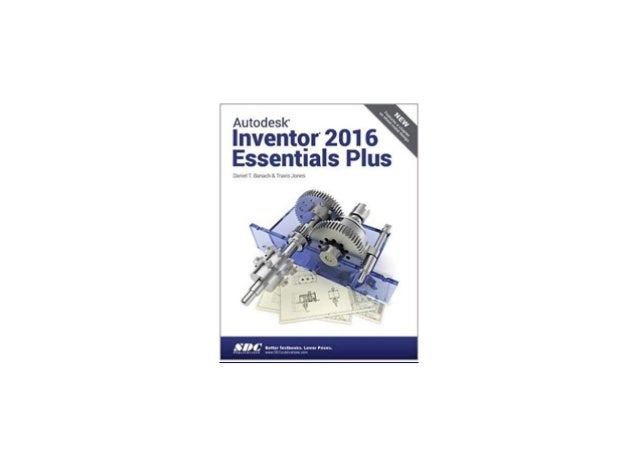 Pdf Library Autodesk Inventor 2016 Essentials Plus Full Pages