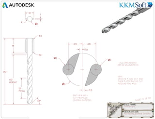 Drill Bit.ipt
SHEET 11 OF 25
Hardware, Splined Drill Bit
0.5
2.5
2
10
1
R2
R2
R1
END VIEW WITH
CUT PROFILES
(SHOWN SHADED)
45
HINT:
CREATE A COIL CUT AND
THEN PATTERN THE CUT
AROUND THE AXIS
60
HEIGHT
25
PITCH
18
ALL DIMENSIONS
ARE IN MILLIMETERS
6
80
0.5
2
6
2.5
 