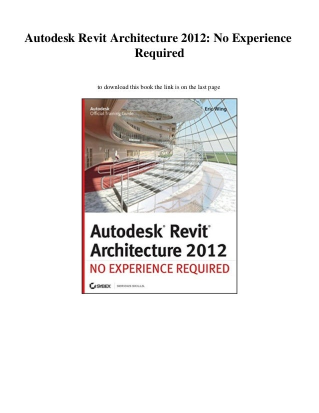 autodesk revit architecture 2015 no experience required autodesk revit architecture 2015 no experience required