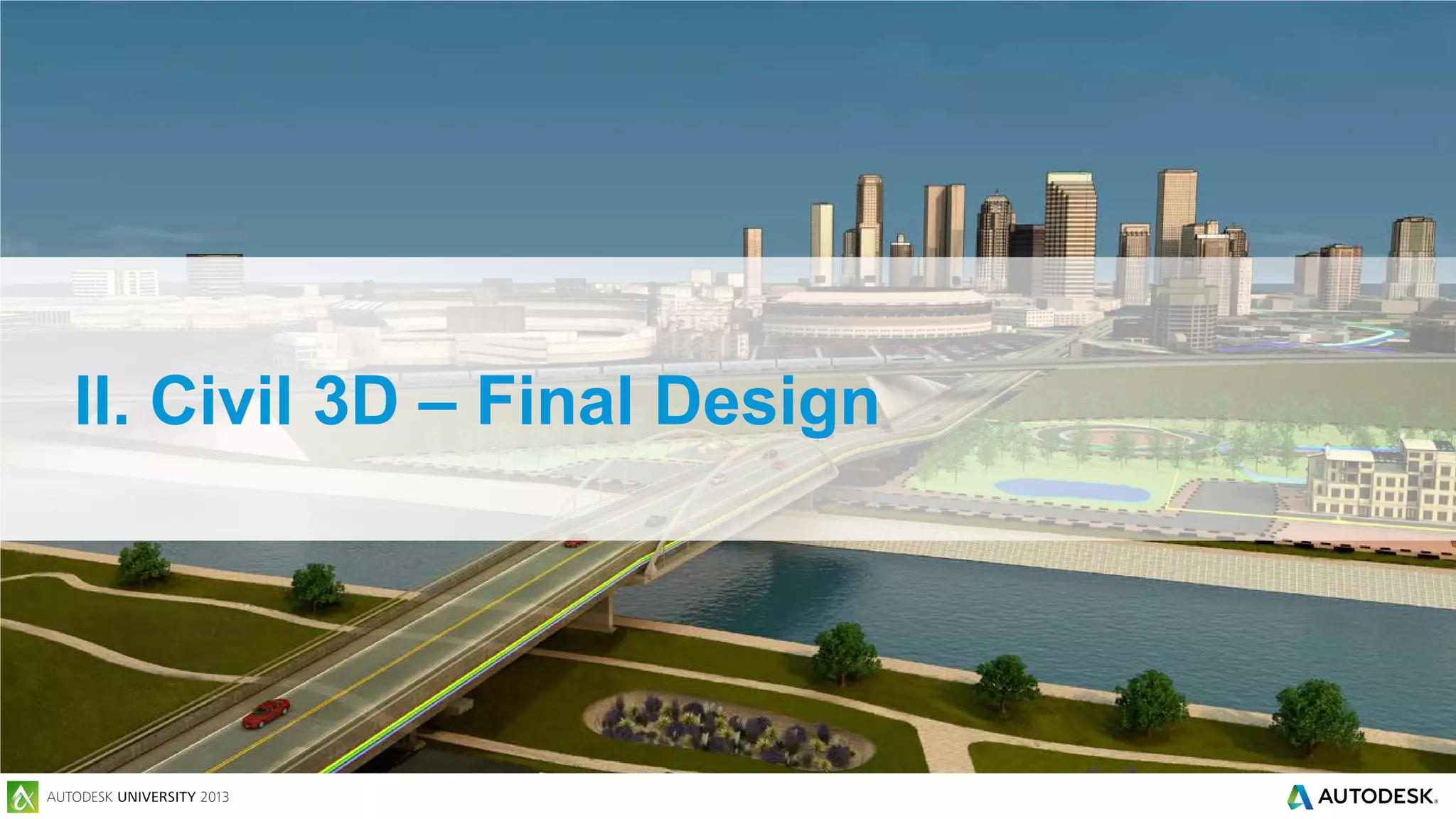 II. Civil 3D – Final Design

 