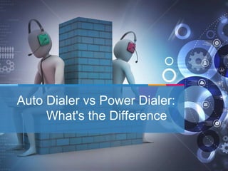 Auto Dialer vs Power Dialer:
What's the Difference
 