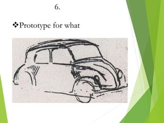 6.
Prototype for what
 