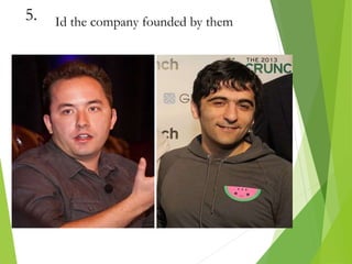 5. Id the company founded by them
 