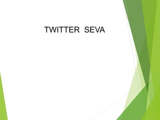 TWITTER SEVA
 