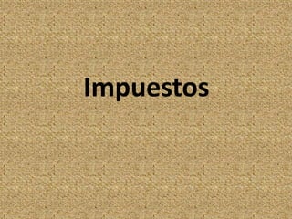 Impuestos
 