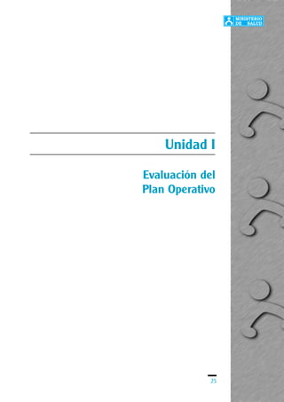 25
Unidad I
Evaluación del
Plan Operativo
 