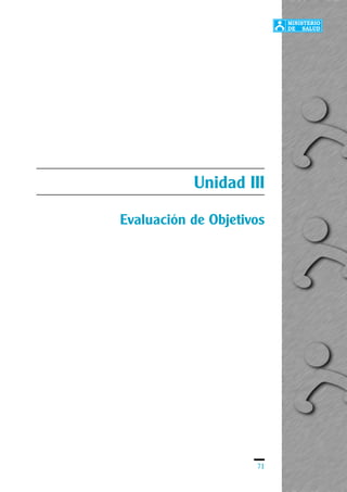 71
Unidad III
Evaluación de Objetivos
 